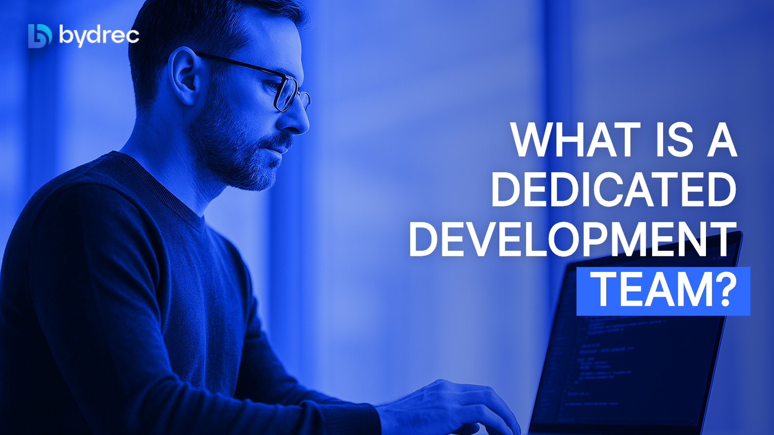 What Is a Dedicated Development Team?