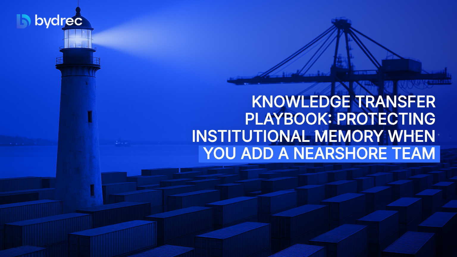 Knowledge Transfer Playbook: Protecting Institutional Memory When You Add a Nearshore Team