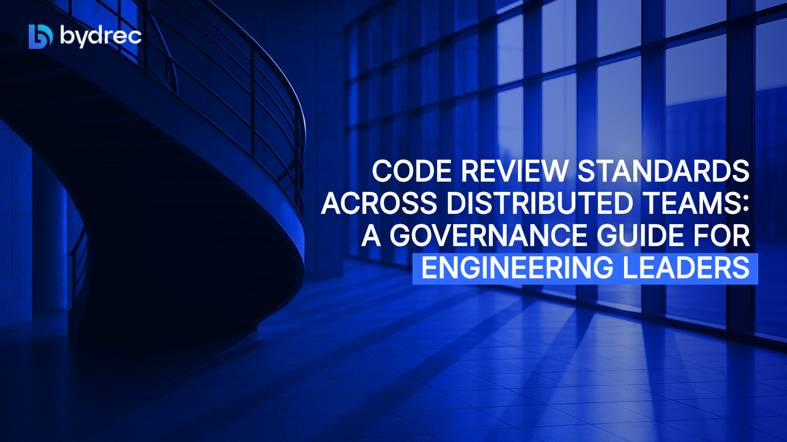 Code Review Standards Across Distributed Teams: A Governance Guide for Engineering Leaders