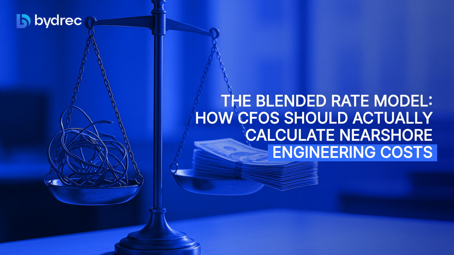 The Blended Rate Model: How CFOs Should Actually Calculate Nearshore Engineering Costs
