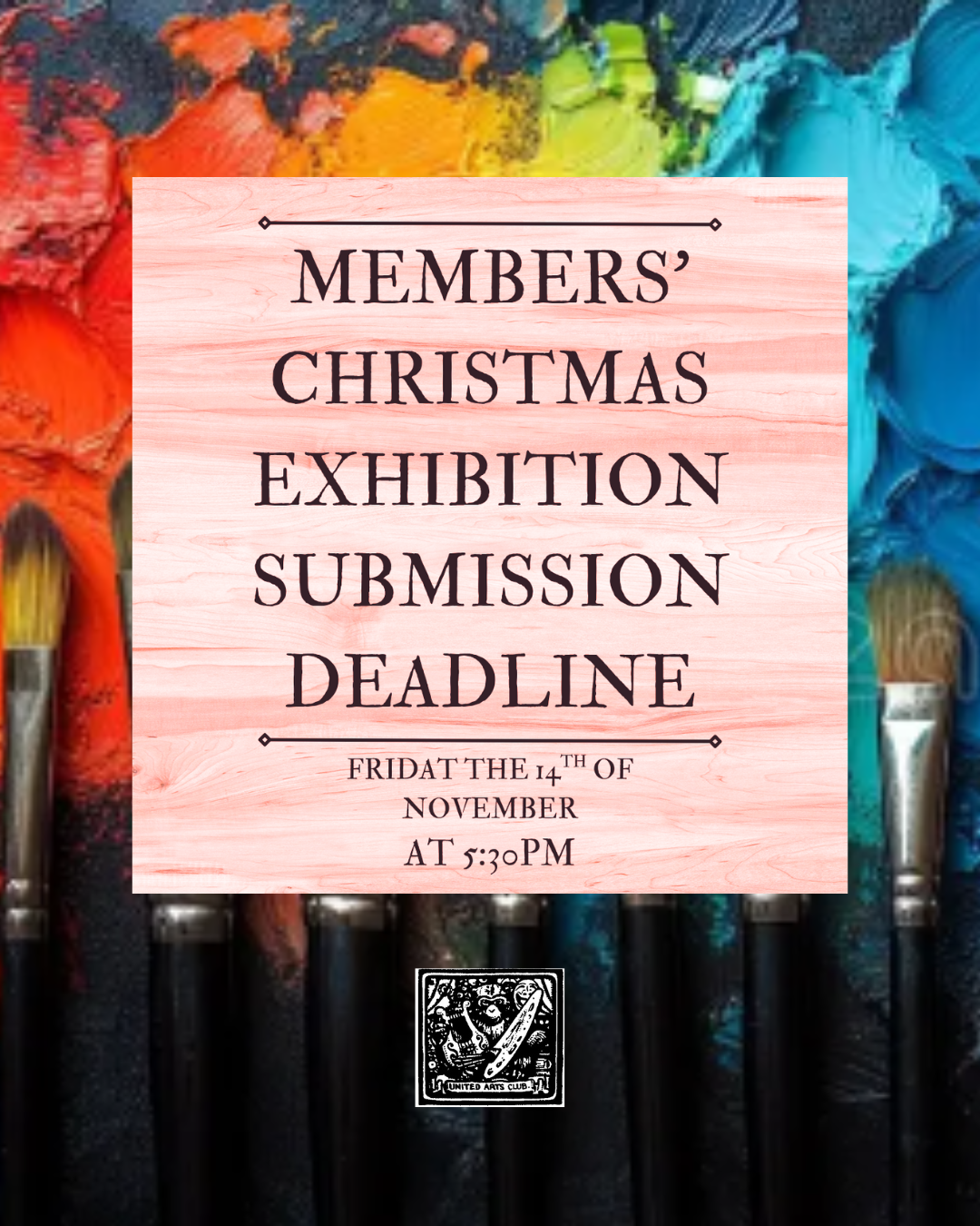 Members Christmas Exhibition Dropoff Deadline 