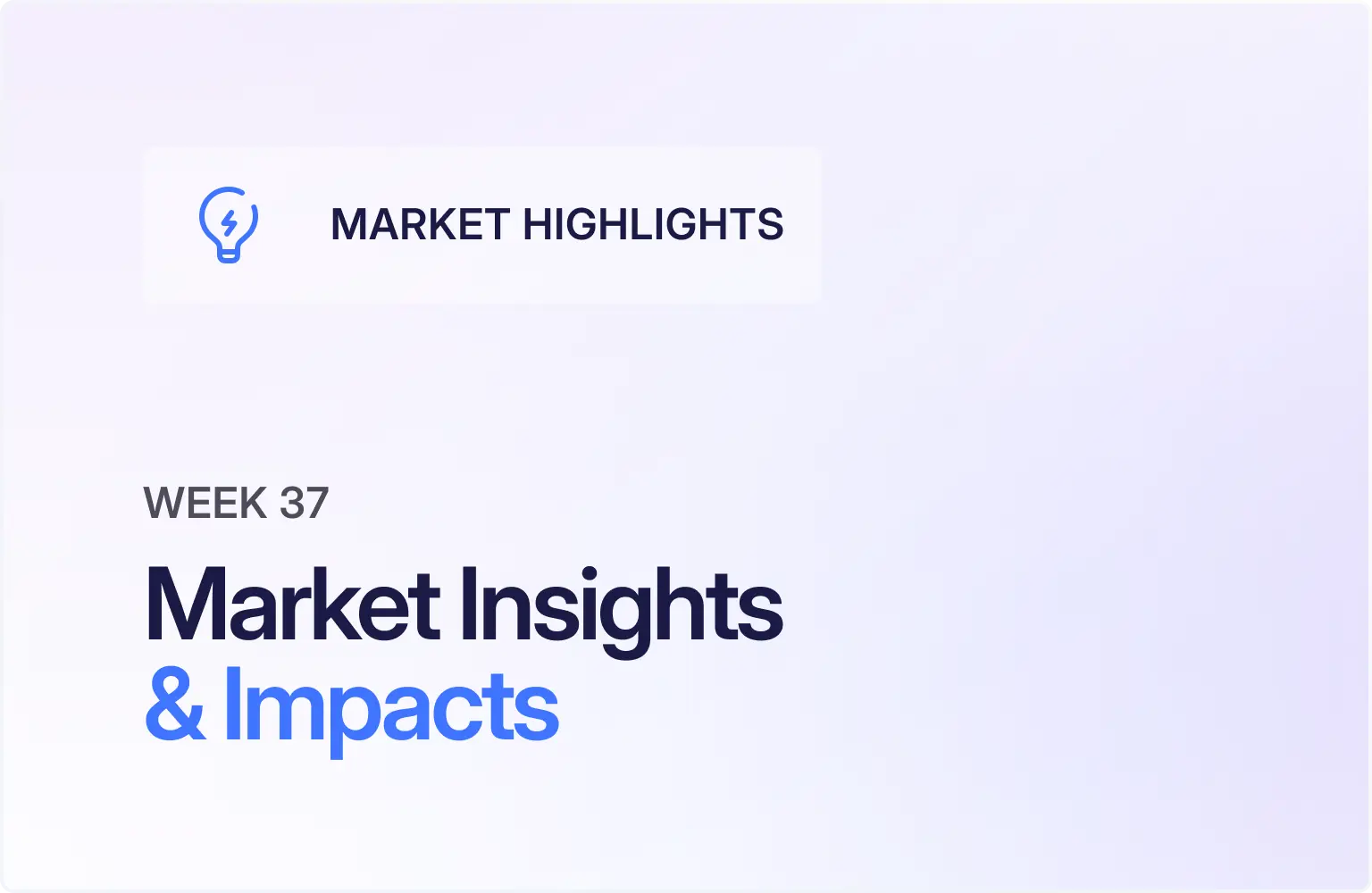 Week 37: Market Insights and Impacts