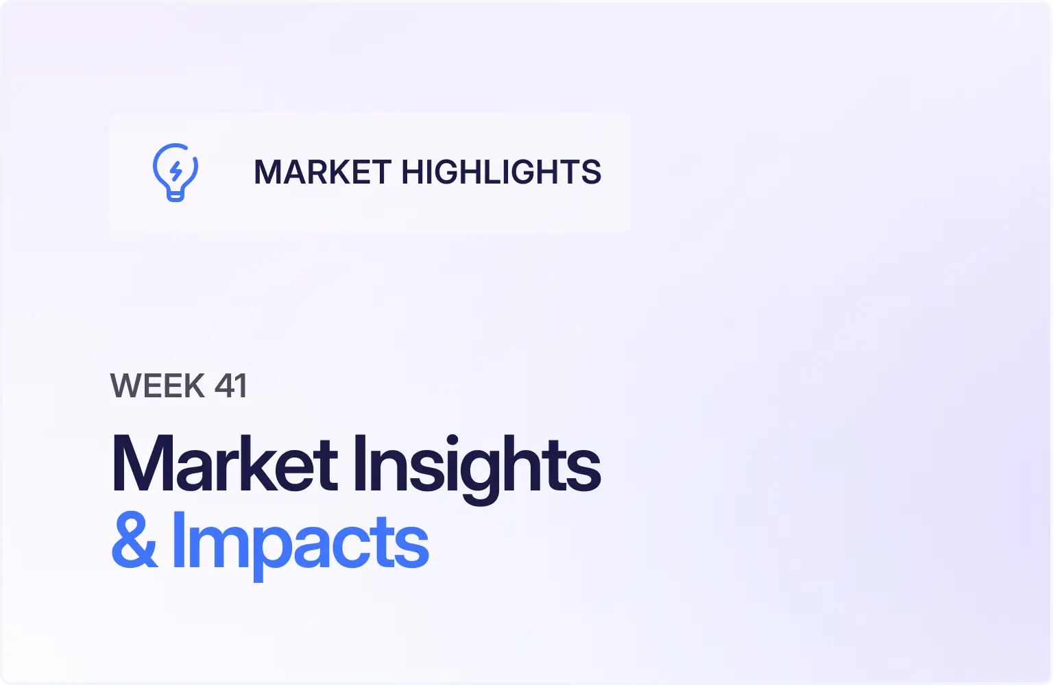 Week 41: Market Insights and Impacts