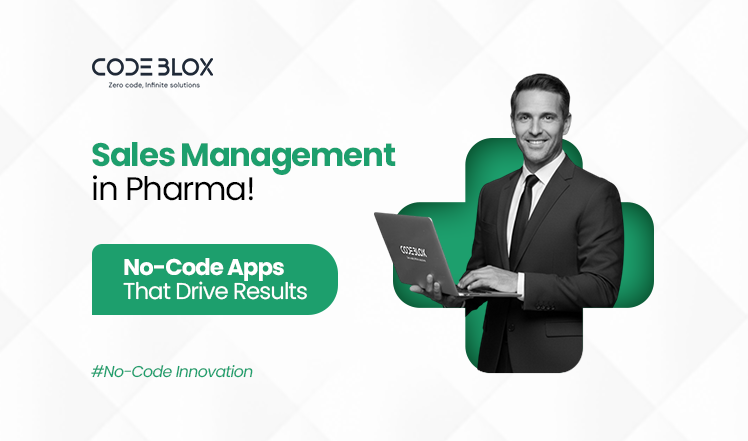 Sales Management in Pharma: No-Code Apps That Drive Results