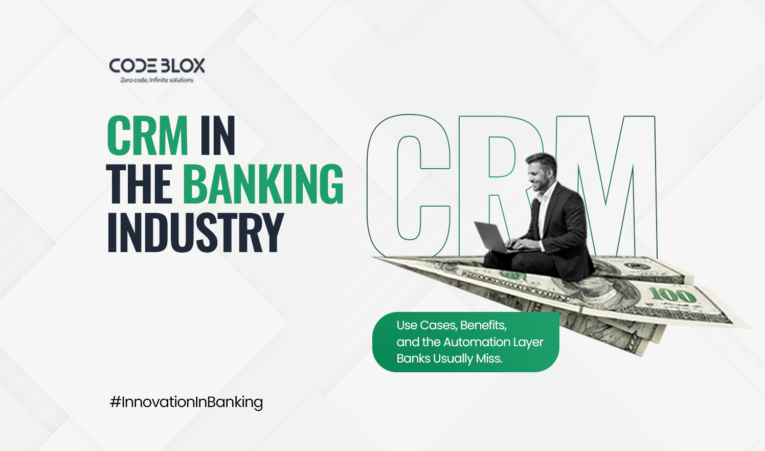 CRM in the Banking Industry: Use Cases, Benefits, and the Automation Layer Banks Usually Miss