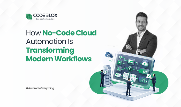 How No-Code Cloud Automation Is Transforming Modern Workflows
