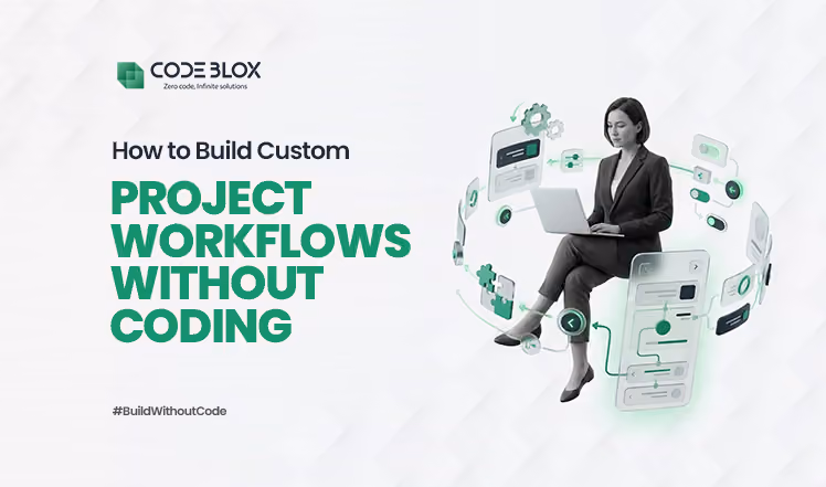 Build Custom Project Workflows Without Coding