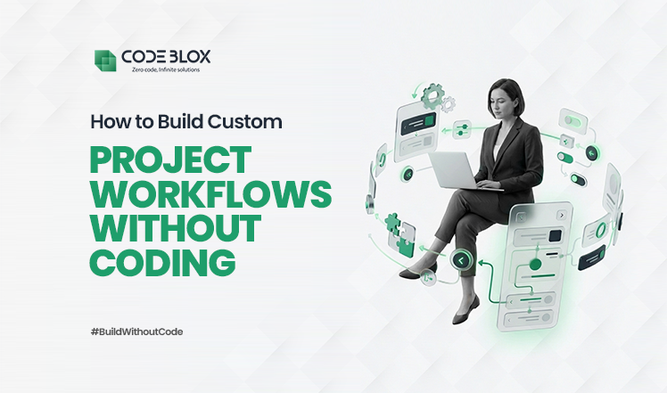 How to Build Custom Project Workflows Without Coding
