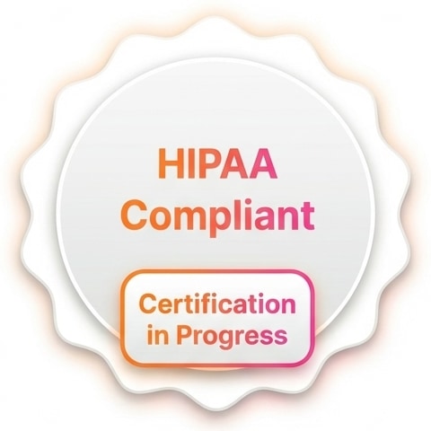 White badge with scalloped edges displaying 'HIPAA Compliant' and 'Certification in Progress' in orange and pink gradient text.