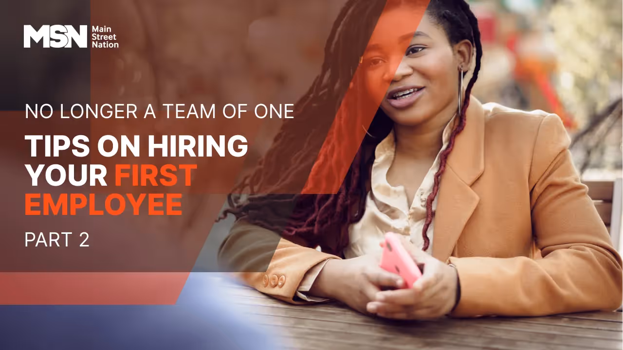 No Longer a Team of One: Tips on Hiring Your First Employee - Part 2