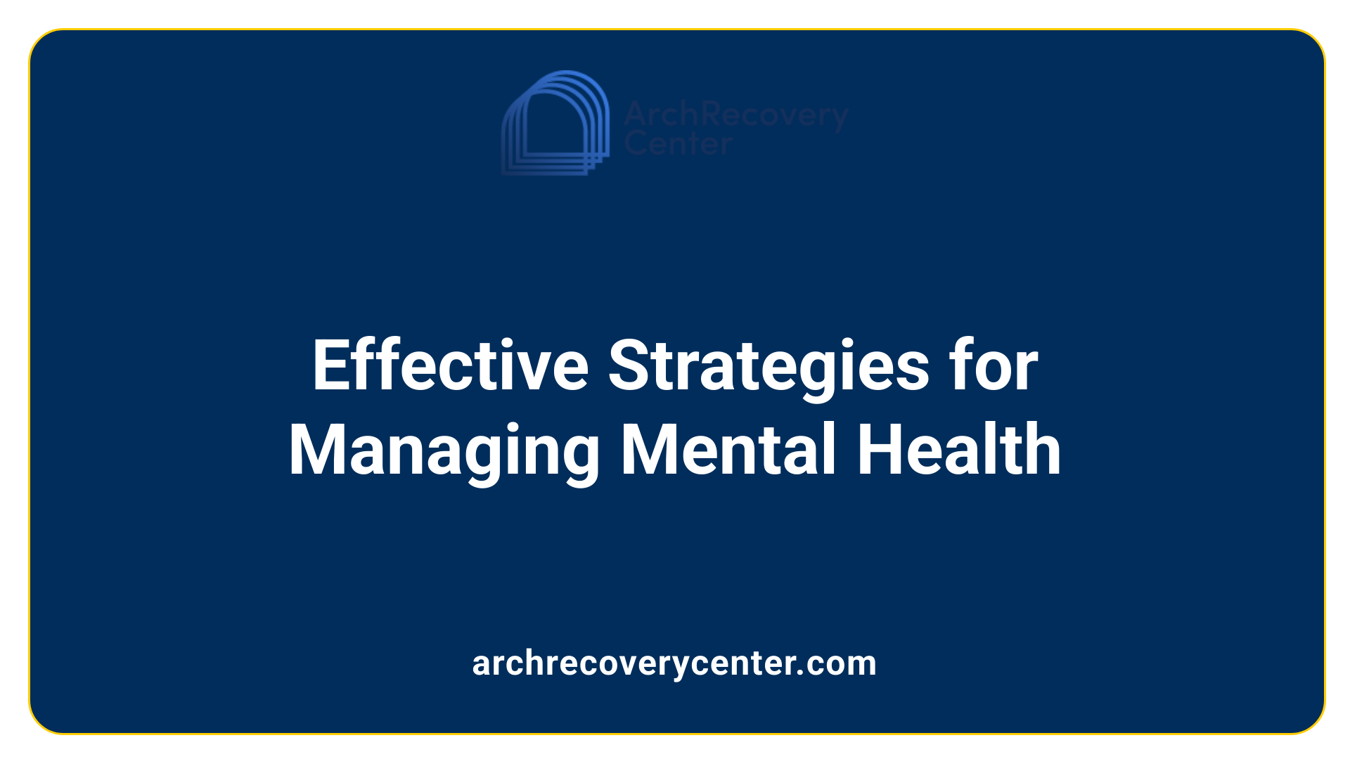 Effective Strategies for Managing Mental Health