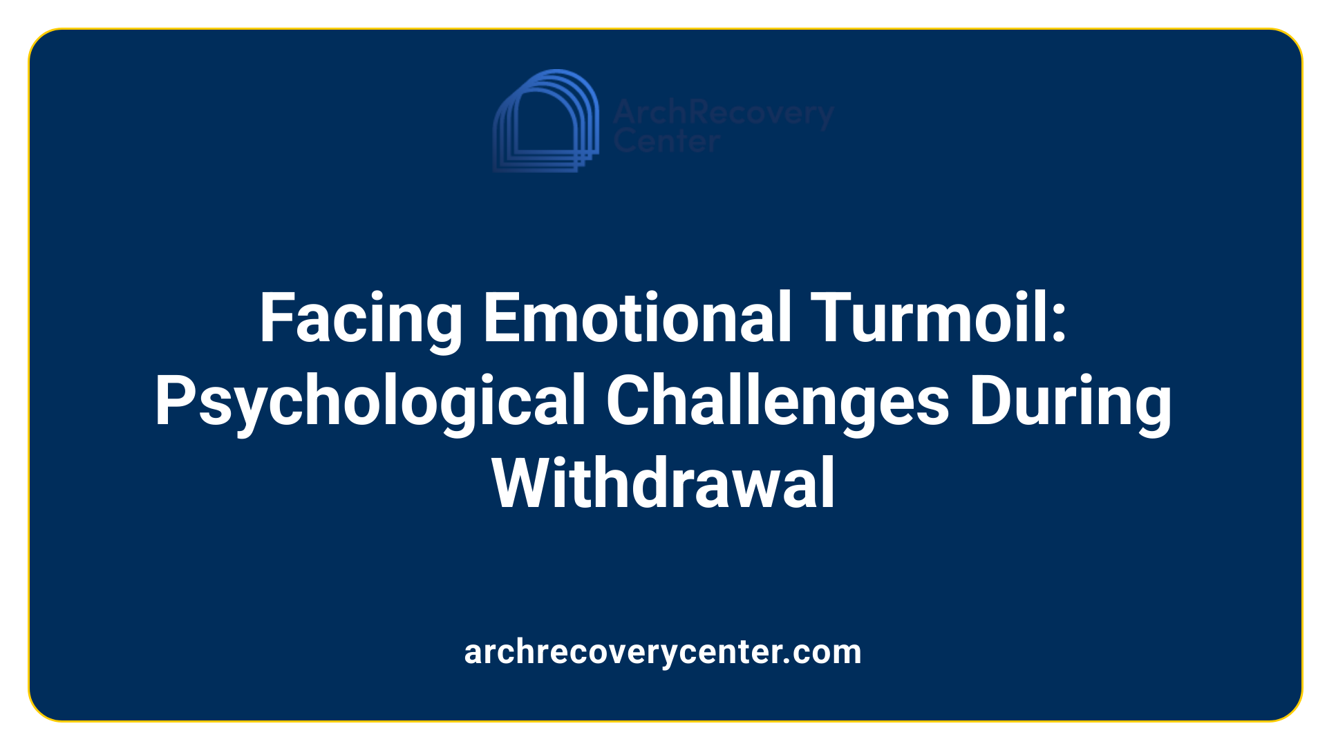 Facing Emotional Turmoil: Psychological Challenges During Withdrawal