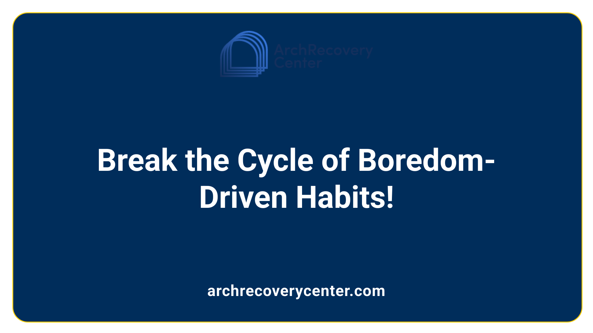 Break the Cycle of Boredom-Driven Habits!