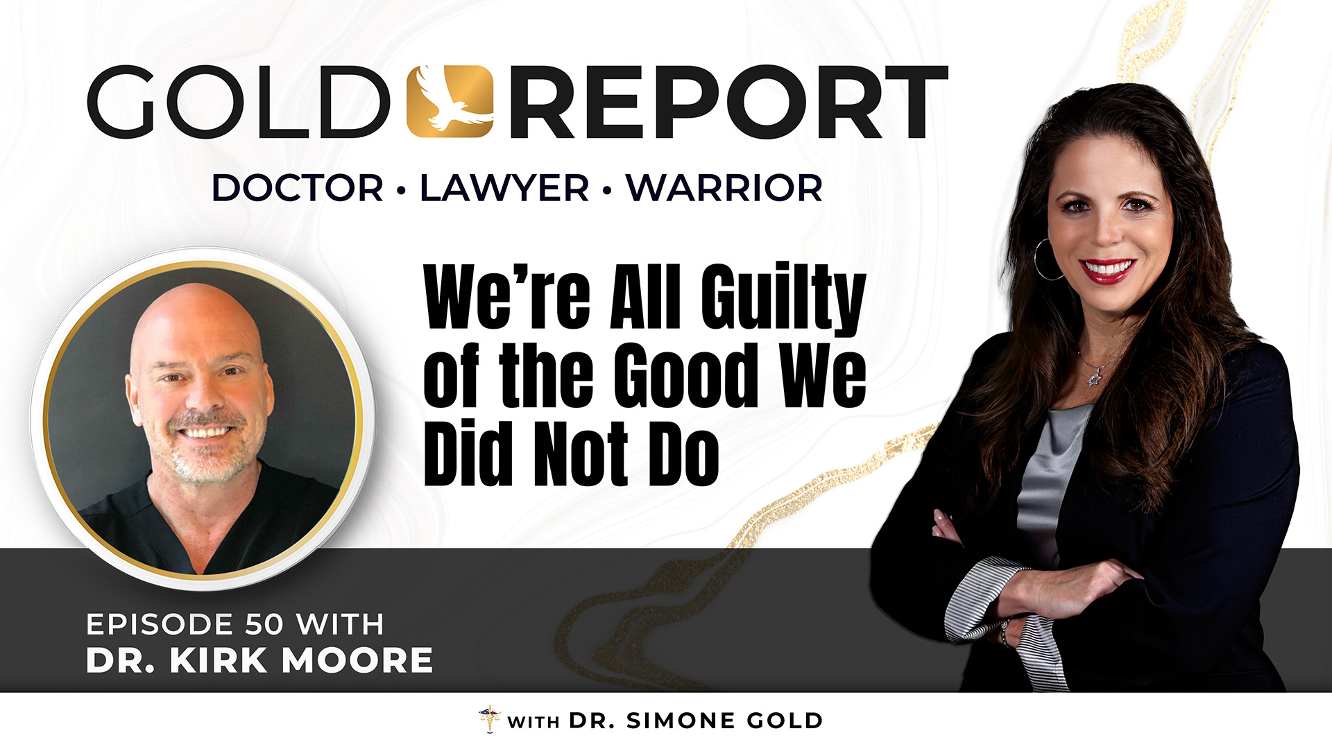 'We're All Guilty of the Good We Did Not Do' with Dr. Kirk Moore