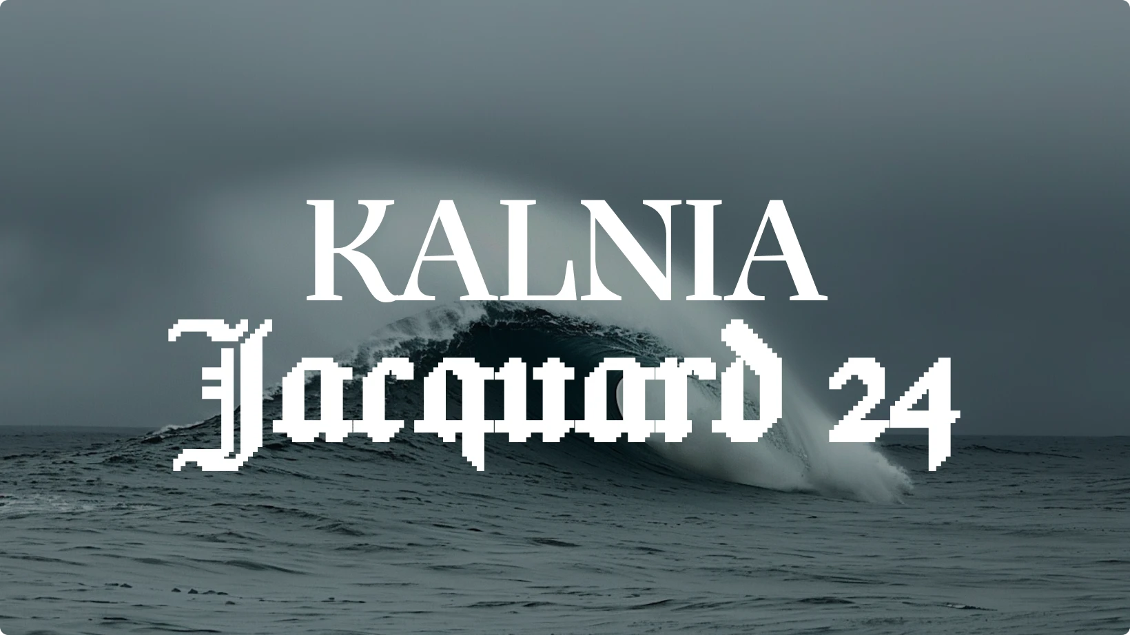 Example of font pairing using Kalinia and Jacquard 24 displayed over a crashing ocean wave, showing contrast between a refined serif and a pixel-inspired blackletter style.