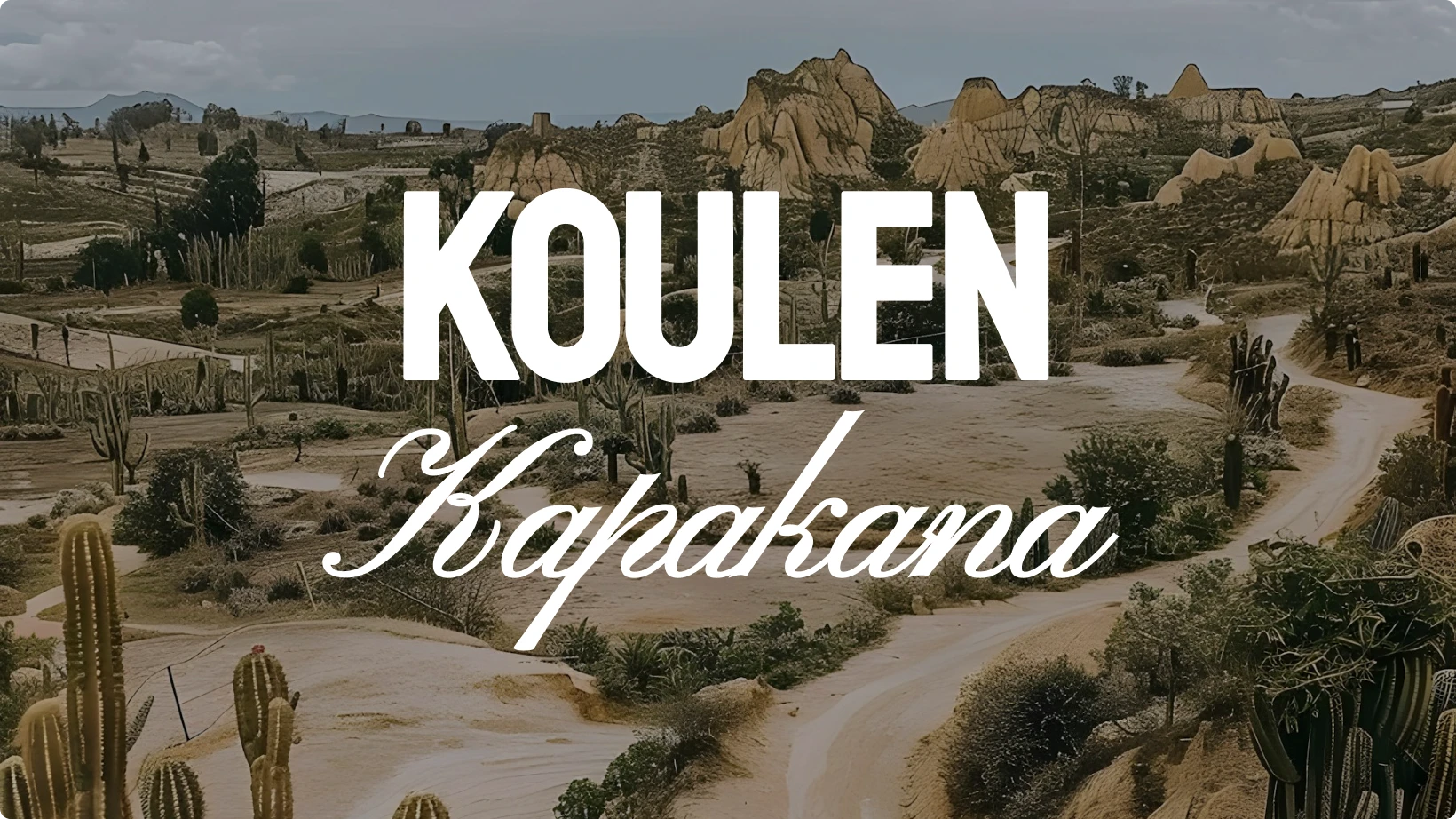Example of font pairing using Koulen and Kapakana displayed over a desert landscape with cacti and rock formations, illustrating contrast between a bold block typeface and a graceful script.