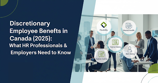 Discretionary Employee Benefits in Canada (2025): What HR Professionals & Employers Need to Know