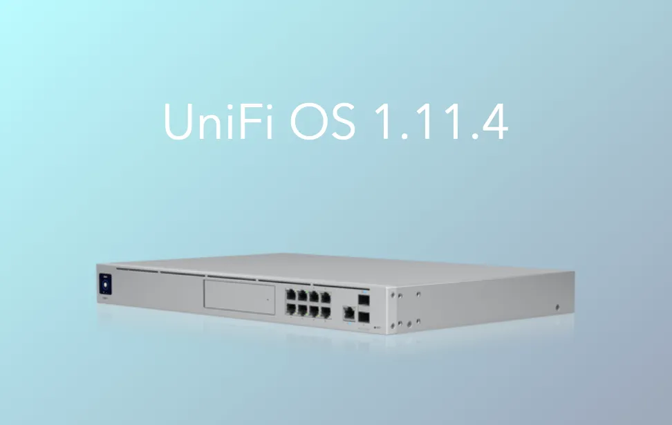 Ubiquiti releases UniFi OS 1.11.4 for UDM and UDM-Pro