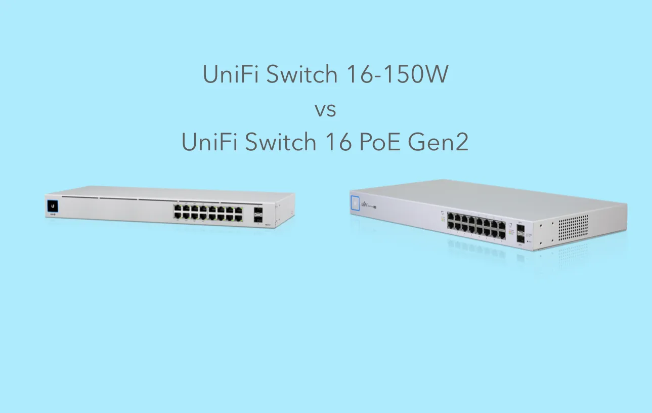 UniFi Switch 16-150W vs UniFi Switch 16 PoE Gen2