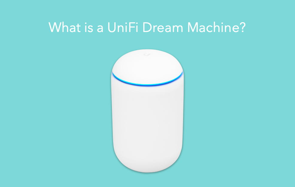 What is a Ubiquiti UniFi Dream Machine?