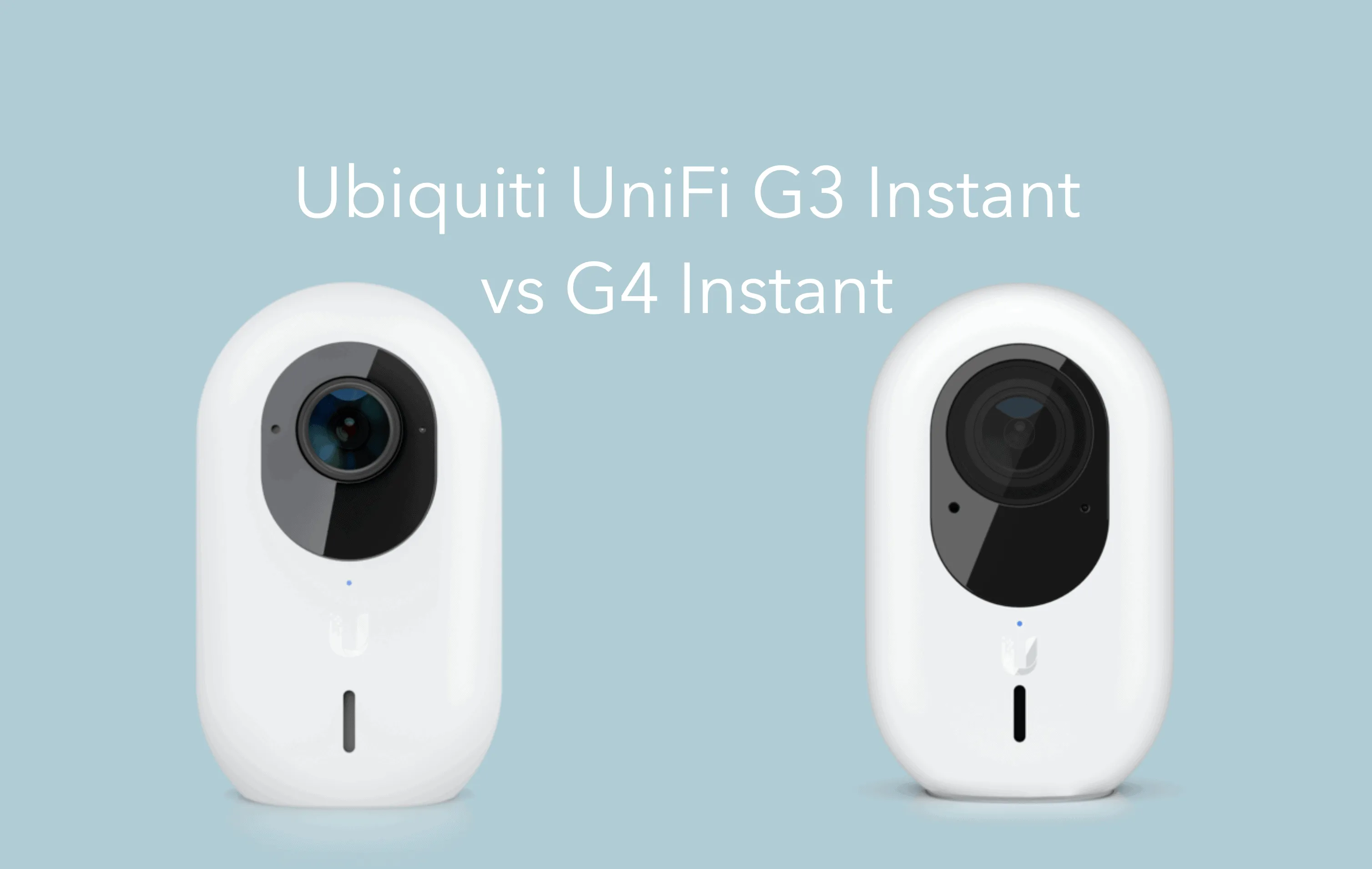 Ubiquiti UniFi G3 Instant vs G4 Instant