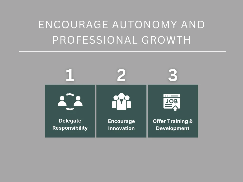 Encourage Autonomy and Professional Growth