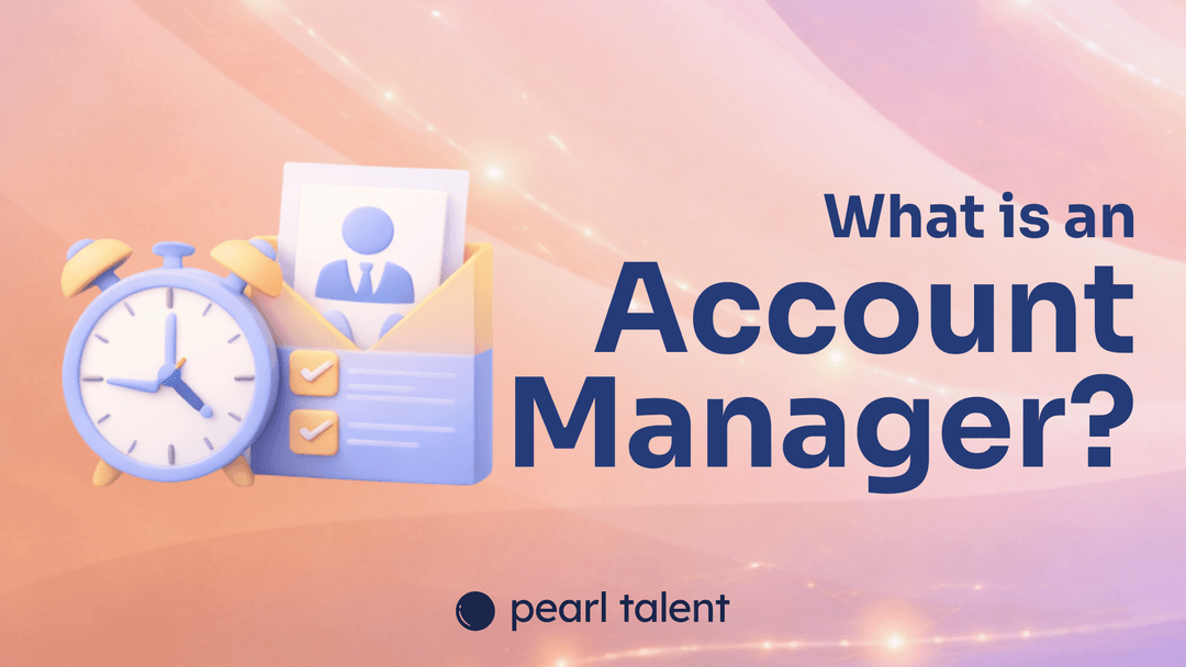 What is an Account Manager? | Pearl Talent