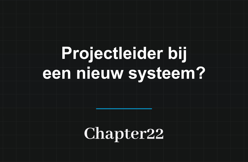 Titelkaart: Projectleider bij een nieuw systeem?