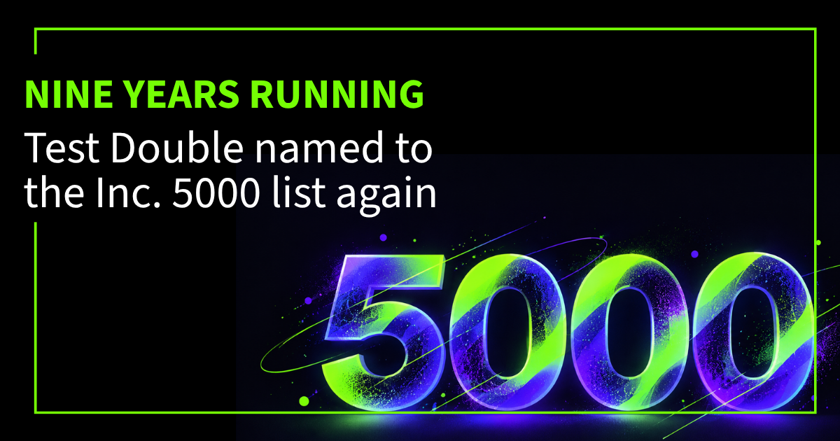 Test Double named to the Inc. 5000 for the ninth year in a row.