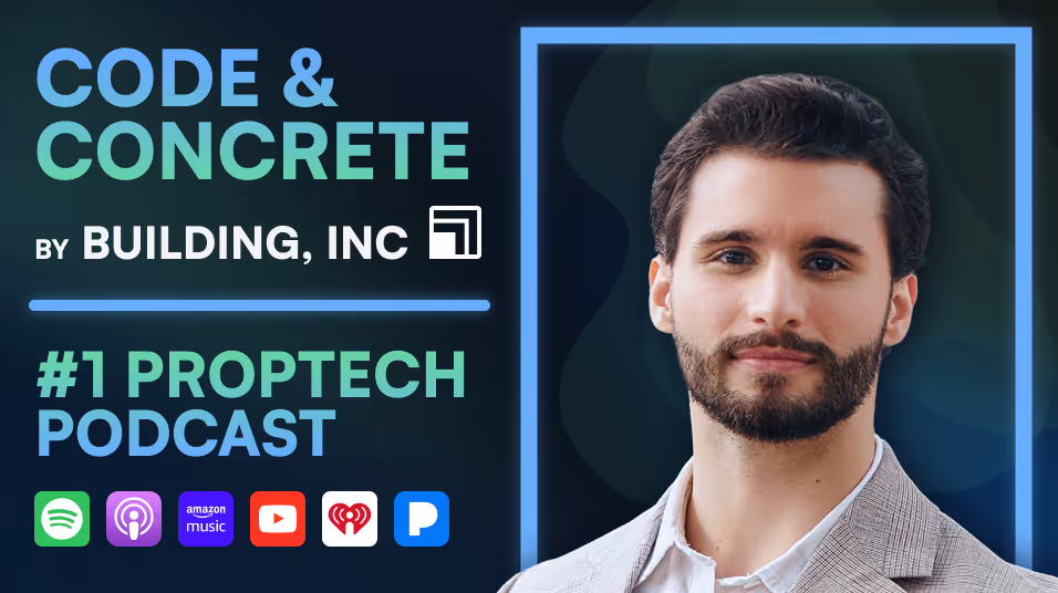 Code and Concrete, Top PropTech Podcast by Building, Inc and hosted by Matthew Schneider, available on Spotify, Apple, Amazon, Google, YouTube, iHeartRadio, Pandora
