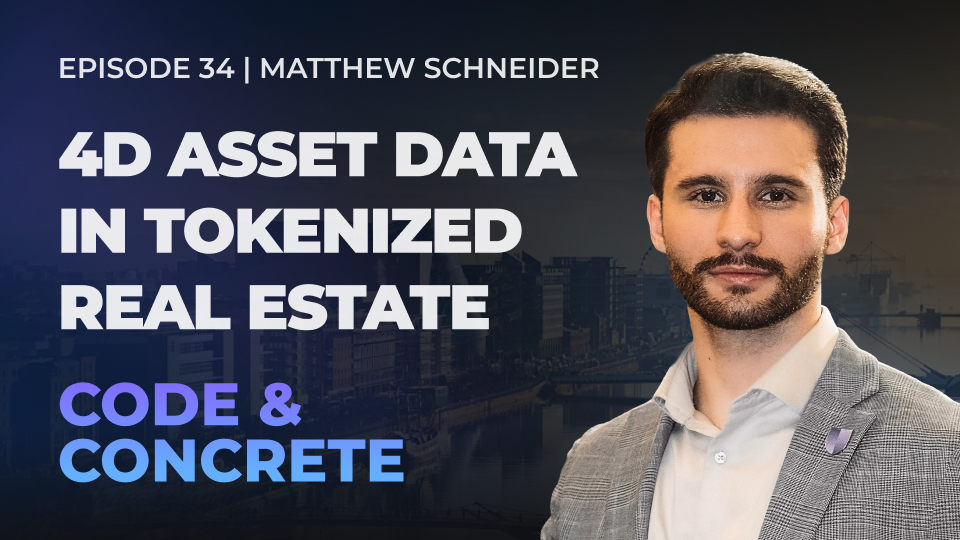 4D Asset Data in Tokenized Real Estate | ft. Matthew Schneider