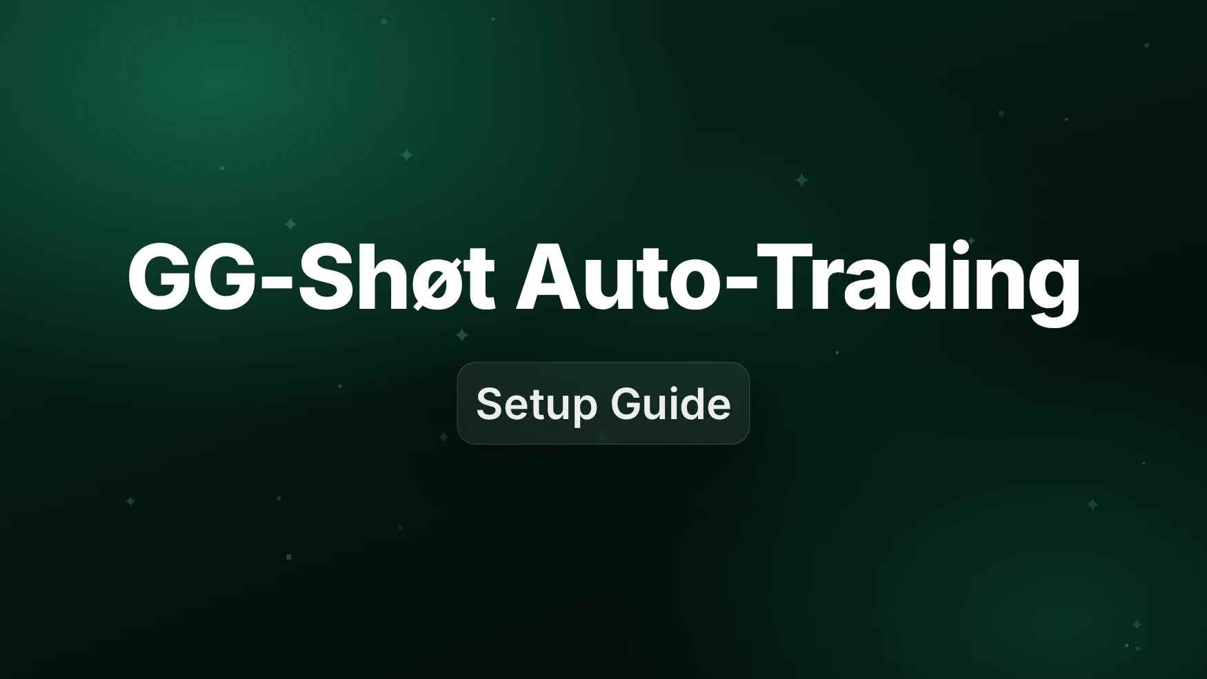 GG-Shot Auto-Trading Setup Guide
