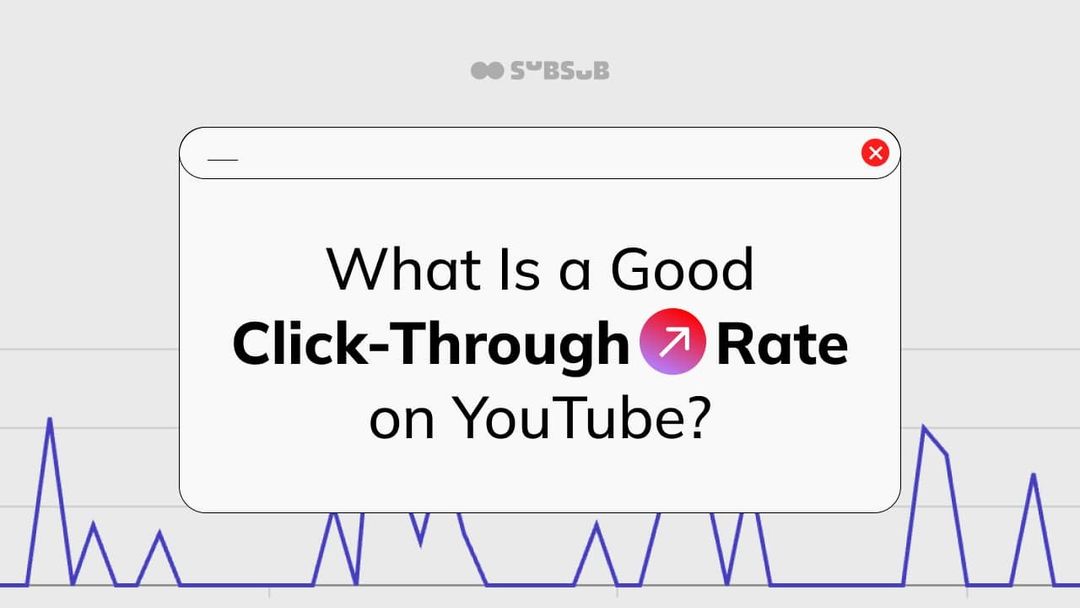 Were Good Click What Is a Good Click-Through Rate on YouTube?