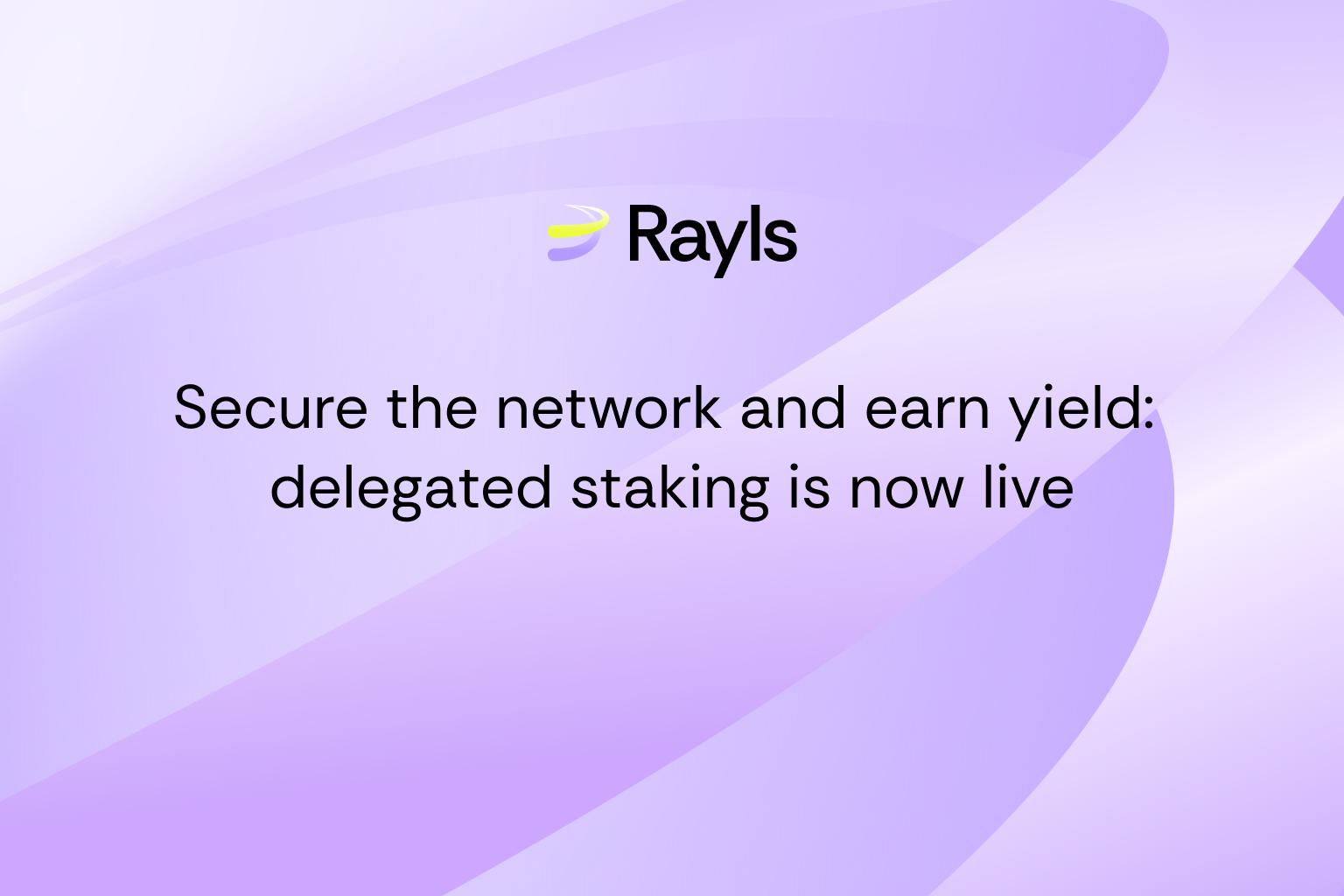 Secure the Rayls network and earn yield: delegated staking is now live