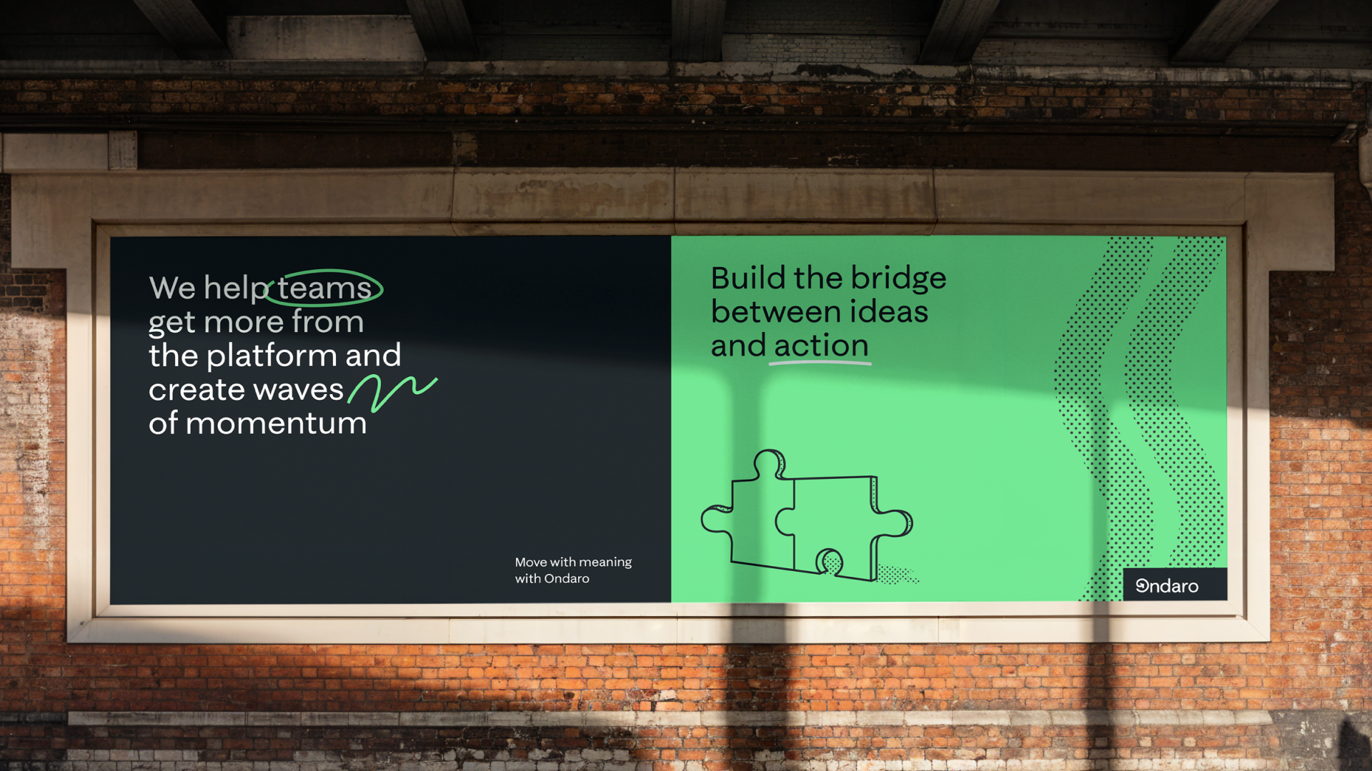 Billboard with a two-tone design: left side black with text 'We help teams get more from the platform and create waves of momentum' and right side green with text 'Build the bridge between ideas and action' above an illustration of two puzzle pieces, with the Ondaro logo in the bottom corner.