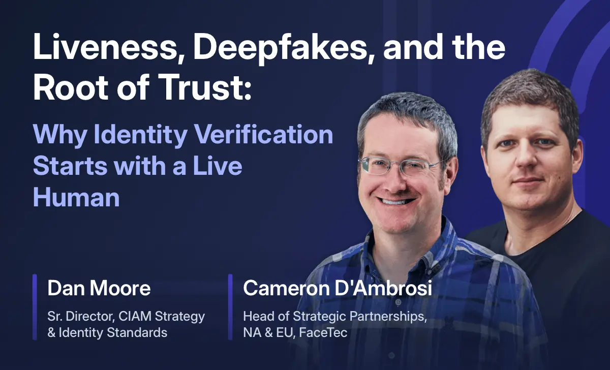 Liveness, Deepfakes, and the Root of Trust: Why Identity Verification Starts with a Live Human