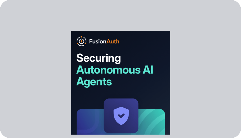 FusionAuth graphic titled "Securing Autonomous AI Agents" with a shield icon