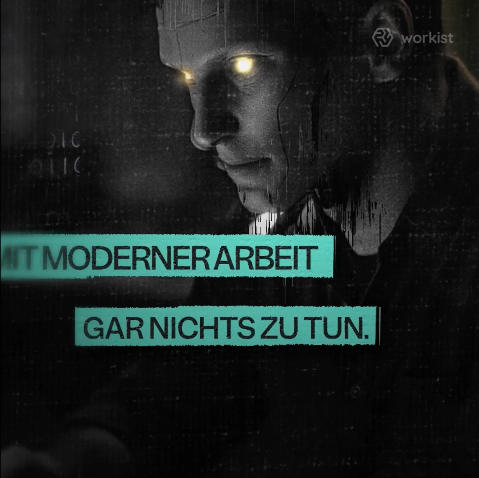 Dunkles Gesicht mit leuchtenden Augen vor Text 'MODERNER ARBEIT GAR NICHTS ZU TUN'.