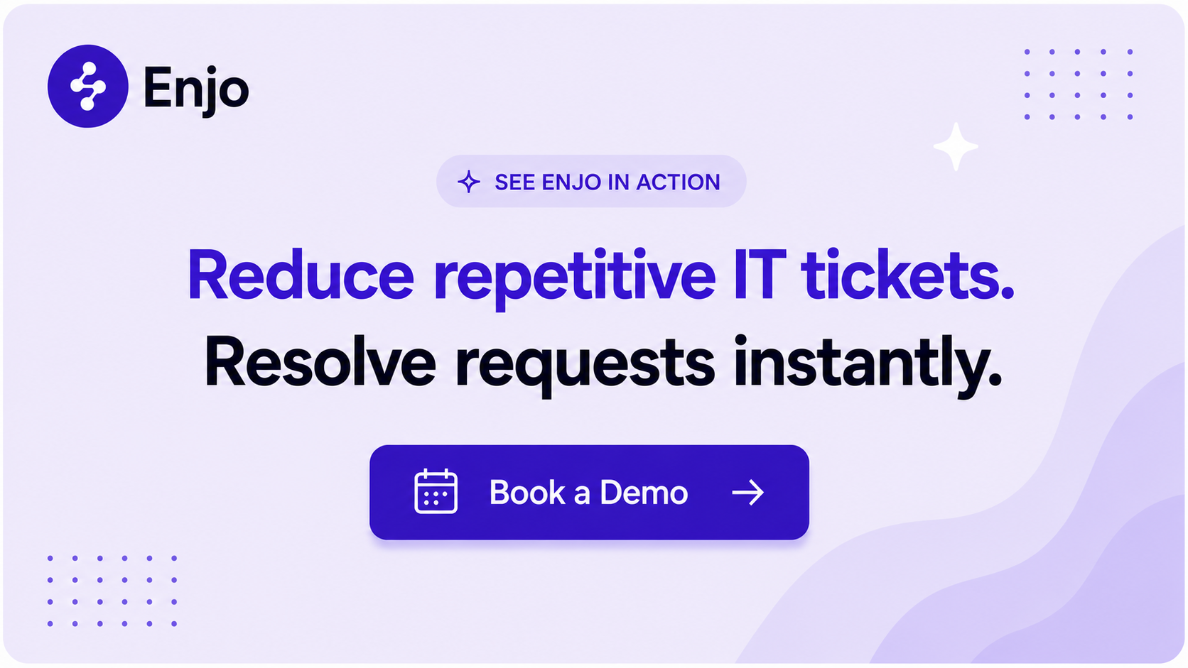 CTA banner promoting Enjo AI to reduce repetitive IT tickets and resolve requests instantly.