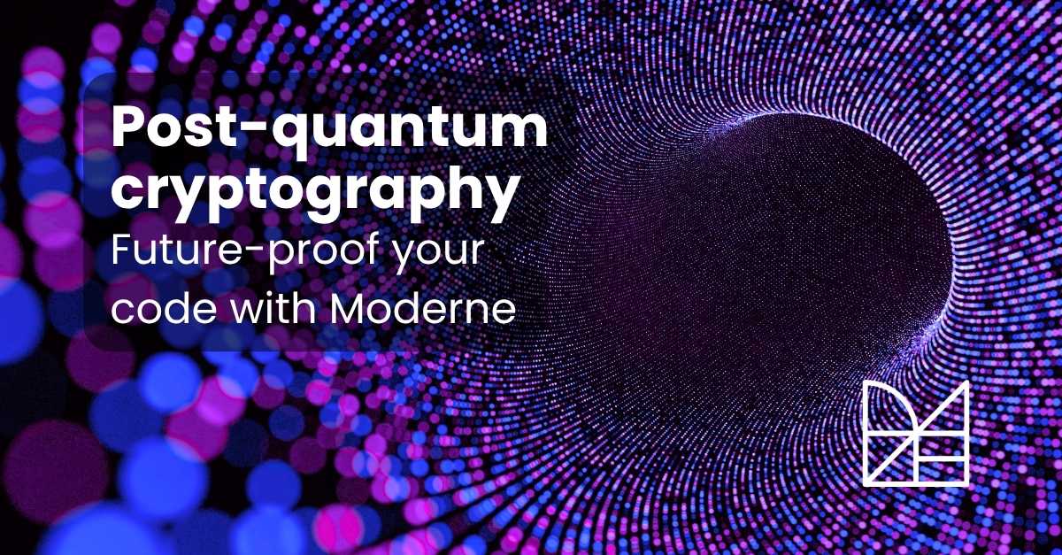 post-quantum cryptography - future proof code with Moderne