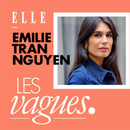 Visuel du podcast Les Vagues du magazine ELLE. Sur un fond corail, le nom de l'invitée « Emilie Tran Nguyen » est inscrit en lettres noires, accompagné de sa photo encadrée à droite. En bas à gauche, le titre du podcast « Les Vagues » est écrit en lettres blanches cursives.