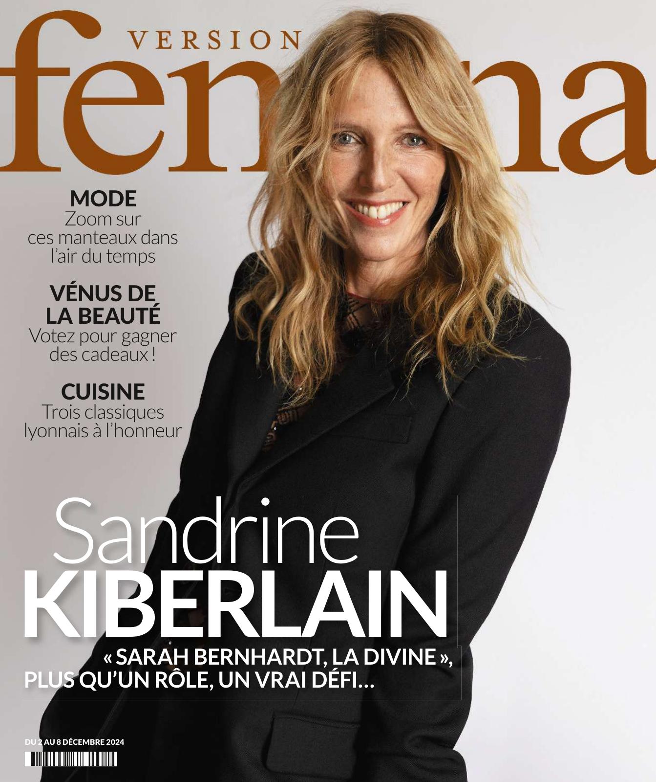 Couverture de version femina Une femme blonde, souriante, portant une veste noire, se tient de face sur fond clair. Il s'agit de l’actrice Sandrine Kiberlain. Le titre principal annonce : Sandrine KIBERLAIN – « Sarah Bernhardt, la divine », plus qu’un rôle, un vrai défi…