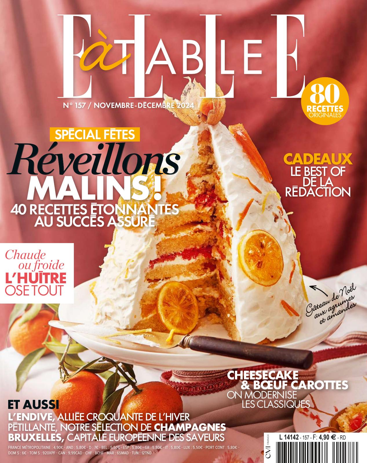 Couverture du magazine ELLE à Table n°157, novembre-décembre 2024, avec en image principale une part de gâteau de Noël aux agrumes et amandes, décoré de tranches d’agrumes confites et de crème. En arrière-plan, des mandarines entières et une nappe rouge. Titres en surimpression : « Réveillons malins ! », « 40 recettes étonnantes au succès assuré », « Cadeaux : le best of de la rédaction », et autres sujets culinaires festifs.