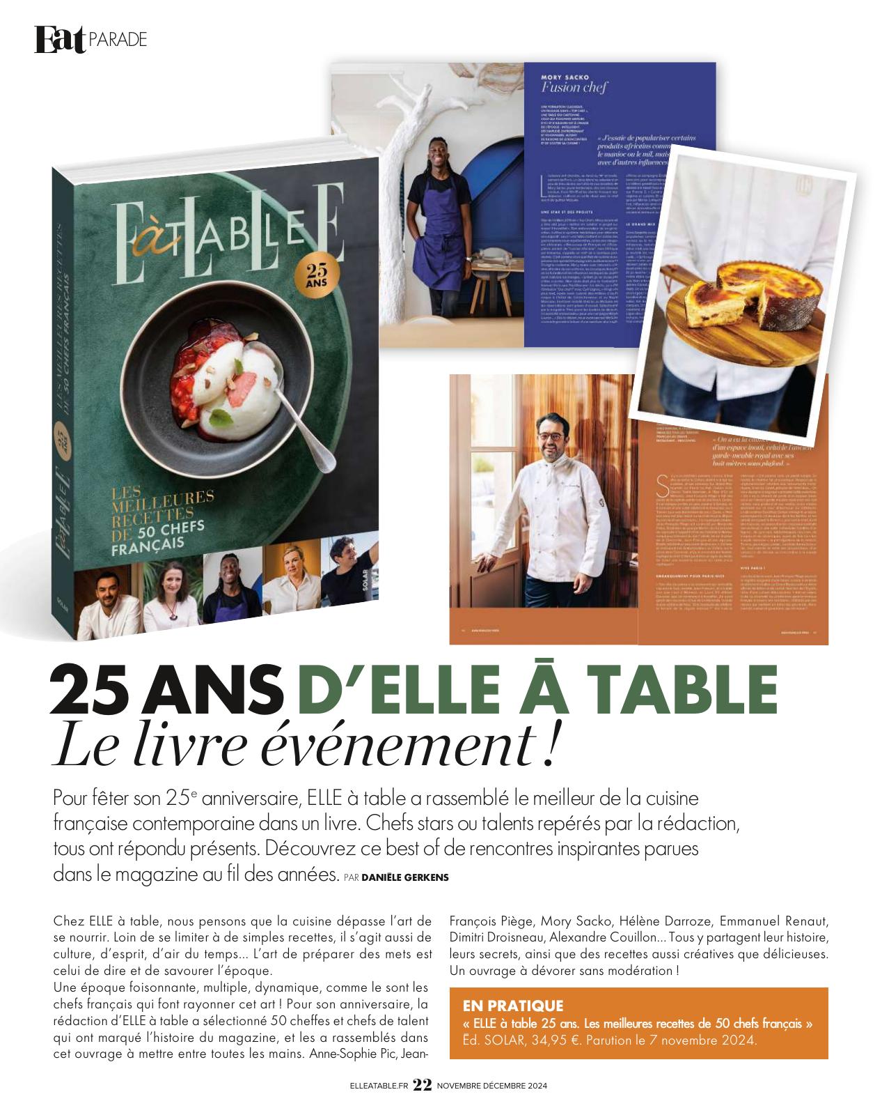 Page du magazine ELLE à Table annonçant la sortie du livre « ELLE à Table 25 ans – Les meilleures recettes de 50 chefs français ». L’image montre la couverture du livre avec une assiette de dessert en gros plan, entourée de portraits de chefs et d’extraits du livre, dont des photos de Mory Sacko et d’un flan pâtissier. Texte explicatif sur le contenu de l’ouvrage et sa sortie le 7 novembre 2024.