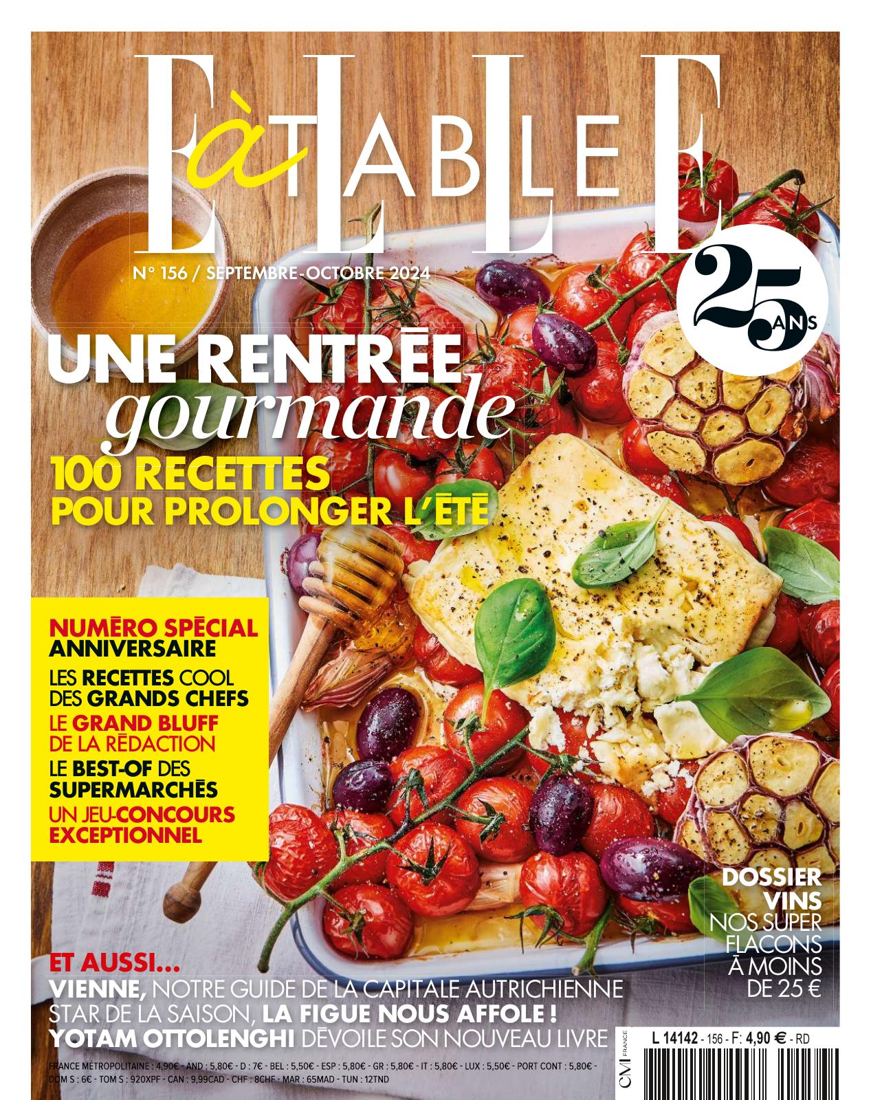 : Couverture du magazine ELLE à Table n°156 de septembre-octobre 2024. En image, un plat méditerranéen coloré composé de tomates cerises rôties, olives, têtes d’ail entières, feta fondante et feuilles de basilic, accompagné d’un petit pot de miel. Titres superposés : « Une rentrée gourmande », « 100 recettes pour prolonger l’été », numéro spécial anniversaire avec un macaron "25 ans".