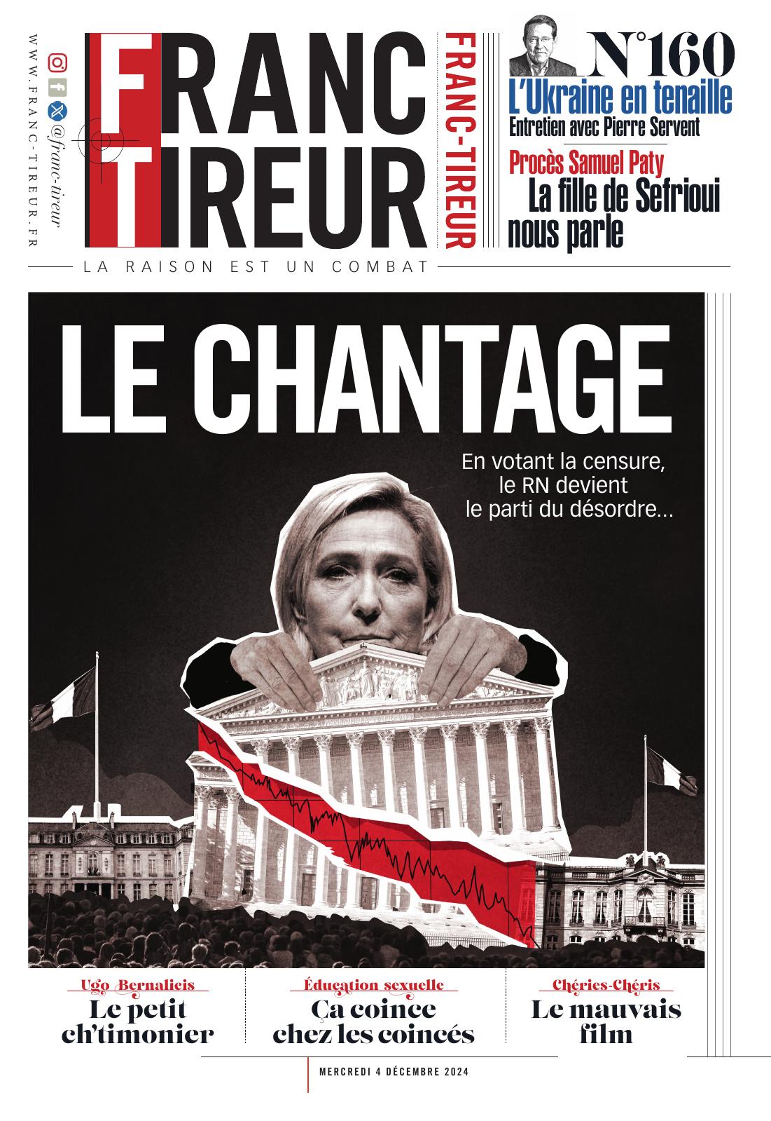 Couverture du Franc-Tireur n°160. Marine Le Pen est représentée tenant l’Assemblée nationale avec une flèche rouge en déclin, symbolisant un désordre politique. Le titre « Le chantage » évoque le rôle du RN dans un vote de censure.