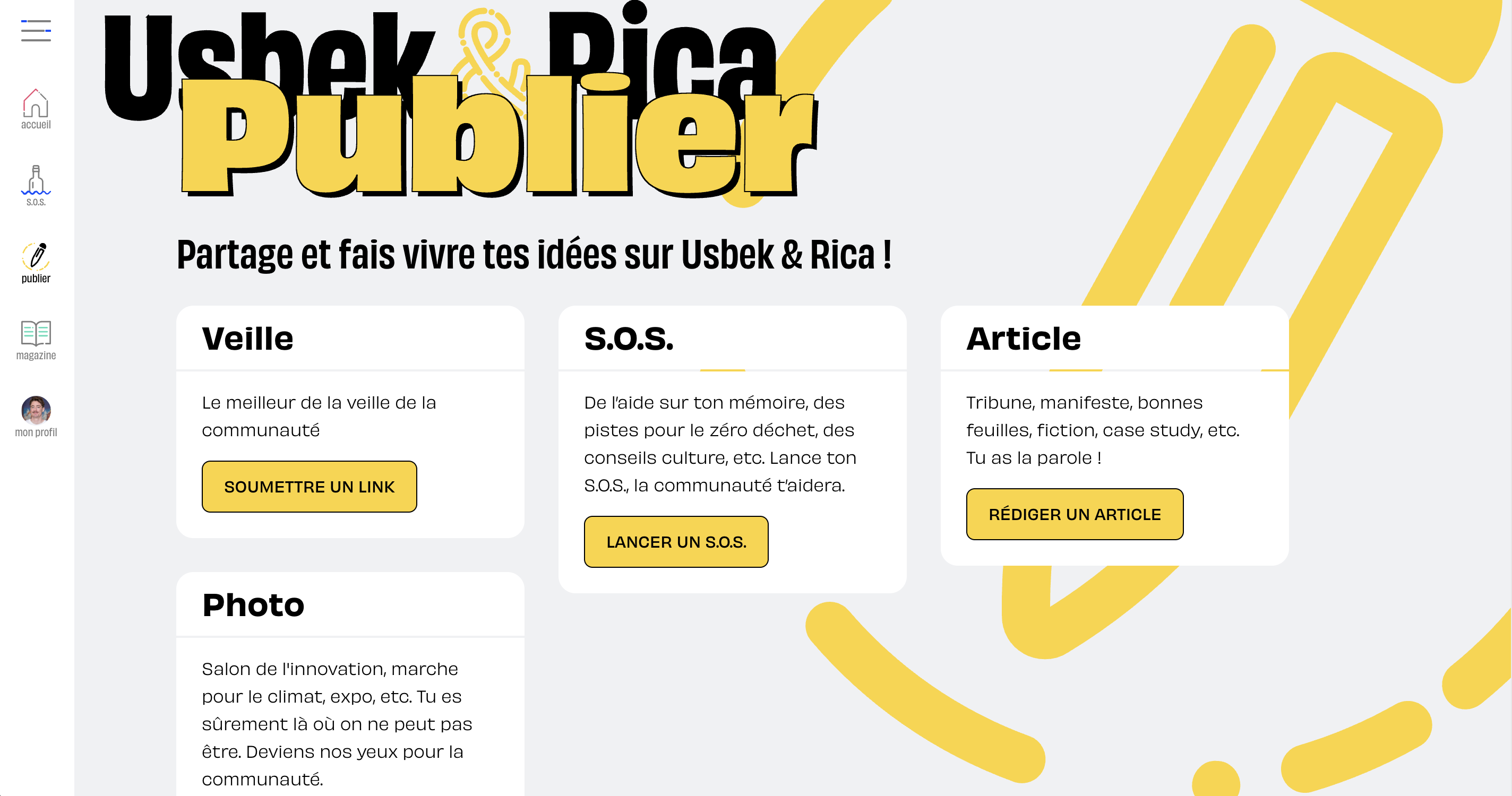 Capture d’écran de la rubrique “Publier” du site Usbek & Rica. Trois encadrés permettent de proposer du contenu : “Veille”, “S.O.S.”, et “Article”. L’interface est colorée en jaune et gris clair avec un gros pictogramme de crayon en arrière-plan.