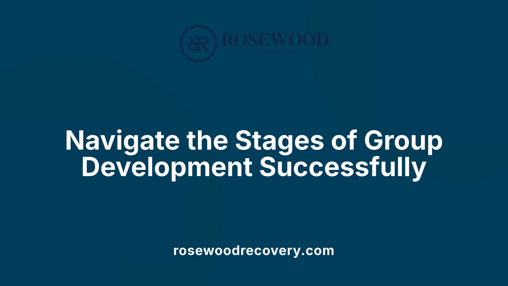 Navigate the Stages of Group Development Successfully