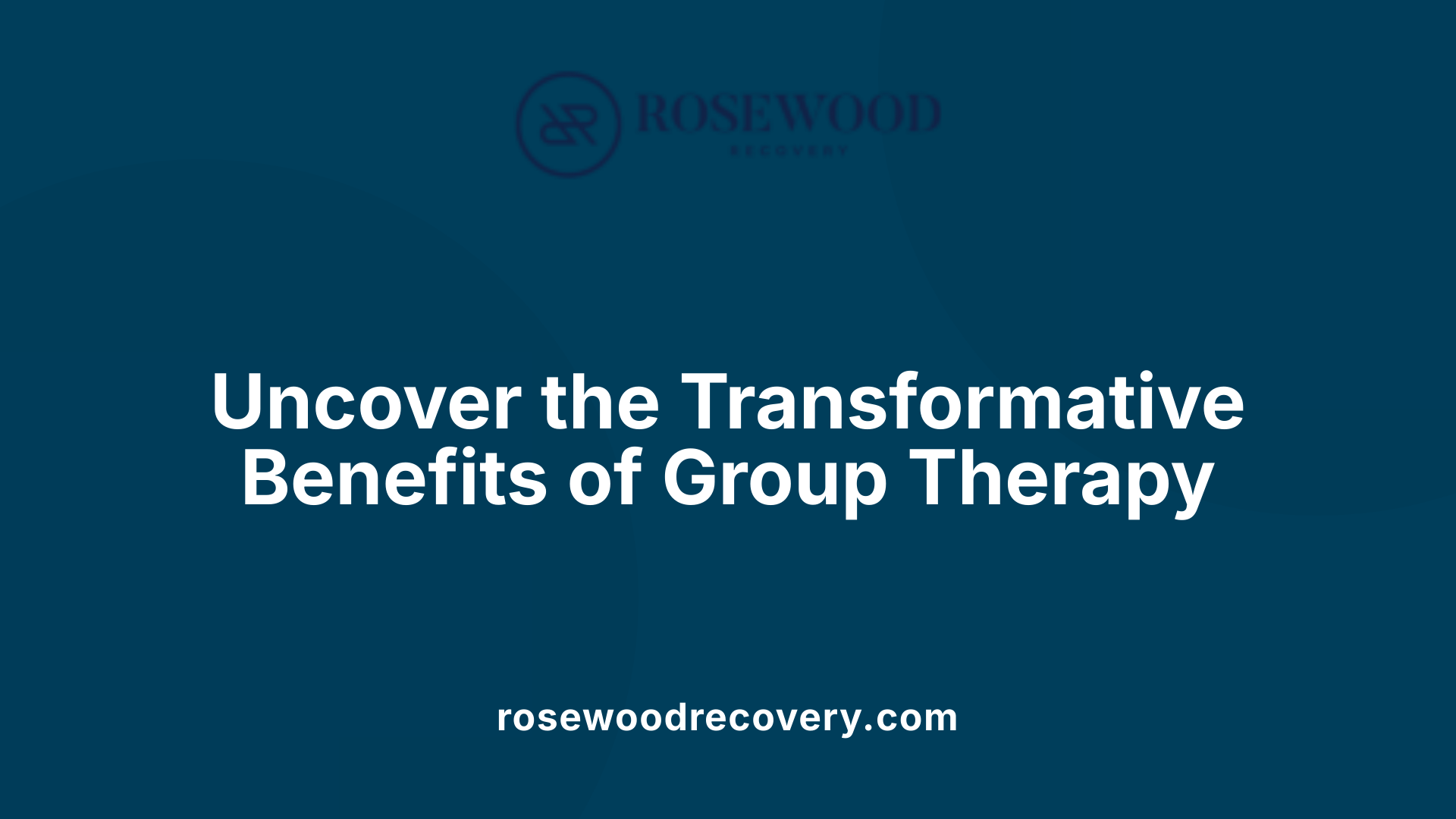 Uncover the Transformative Benefits of Group Therapy