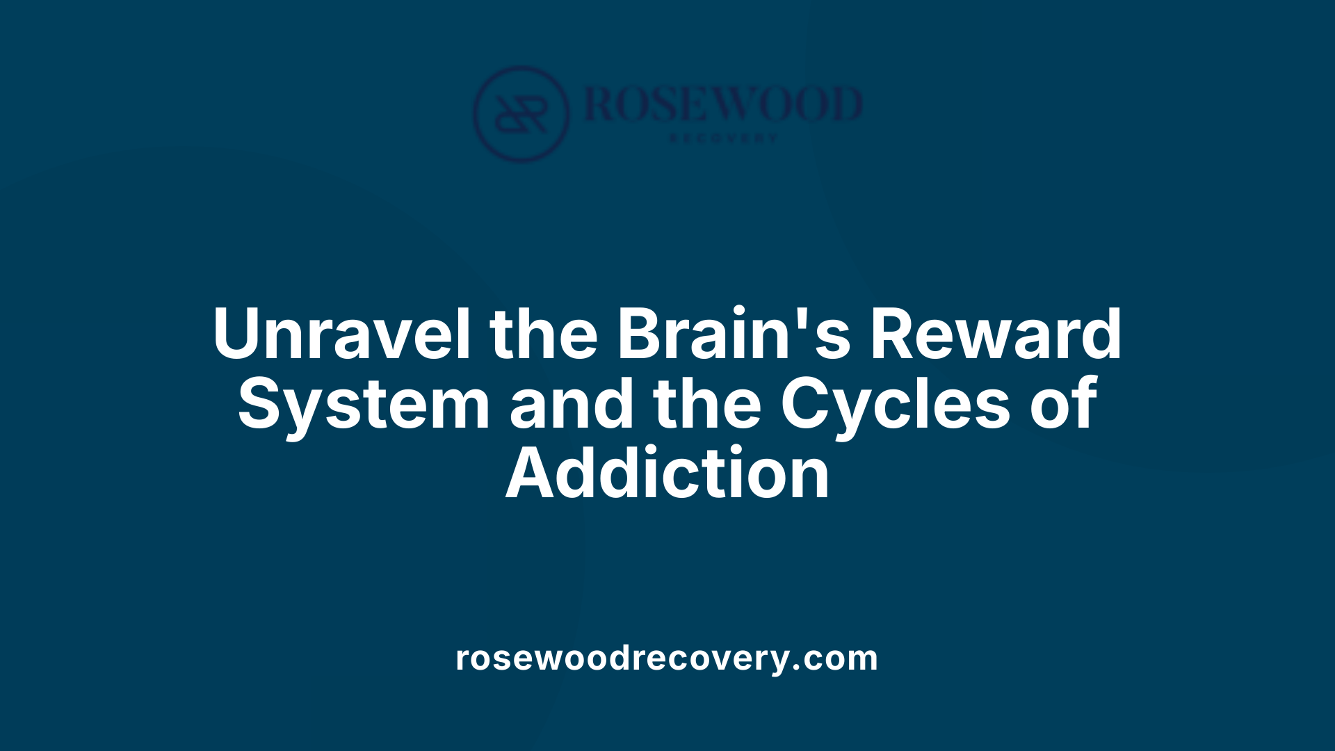 Unravel the Brain's Reward System and the Cycles of Addiction